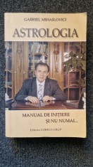 ASTROLOGIA. MANUAL DE INITIERE SI NU NUMAI... - Gabriel Mihailovici foto