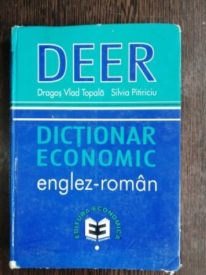 DICTIONAR ECONOMIC -ENGLEZ-ROMAN / DRAGOS VLAD TOPALA/ SILVIA PITRICIU foto