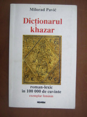 DICTIONAR KHAZAR, ROMAN-LEXIC IN 100 000 DE CUVINTE - MILORAD PAVIC foto