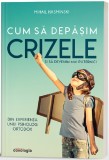 Cum sa depasim crizele si sa devenim mai puternici - Mihail Hasminski - Editura Doxologia