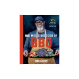 Big Moe's Big Book of BBQ: 75 Recipes from Brisket and Ribs to Cornbread and Mac and Cheese