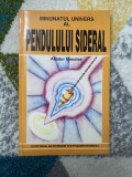 Aliodor Manolea - Minunatul univers al Pendulului Sideral