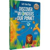 Lift the Flap: Discover the Wonders of our Planet
