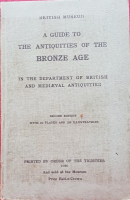 A GUIDE TO THE ANTIQUITIES OF THE BRONZE AGE, SECOND EDITION - OXFORD 1920 foto