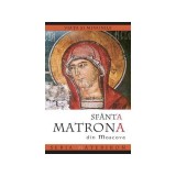 Viața și minunile Sfintei Matrona din Moscova - Paperback brosat - *** - Sophia