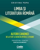 Cumpara ieftin Limba si Literatura Romana. Autorii Canonici De La Text La Sens In Operele Literare, Cristina Popa - Editura Corint