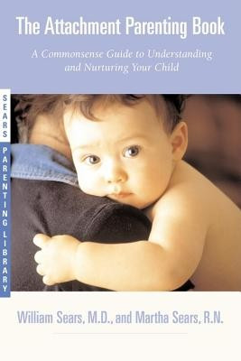 The Attachment Parenting Book: A Commonsense Guide to Understanding and Nurturing Your Baby foto