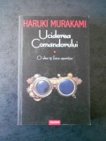 HARUKI MURAKAMI - UCIDEREA COMANDORULUI, Polirom