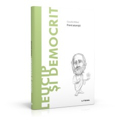 Descopera filosofia, Leucip si Democrit