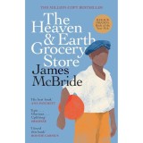 The Heaven &amp; Earth Grocery Store James McBride