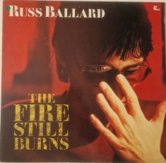 Russ Ballard &lrm;&ndash; The Fire Still Burns _ VG+ / VG+ vinil, LP , disc muzica pop rock _ EMI, Olanda, 1985
