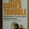 Here comes trouble : the making of an American agitator / Michael Moore