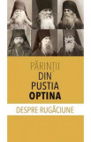 Cumpara ieftin Părinţii din Pustia Optina despre rugăciune