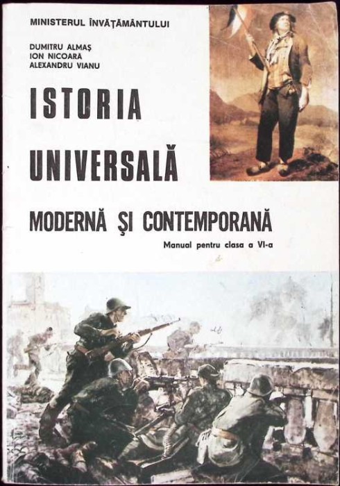 ISTORIA UNIVERSALA MODERNA SI CONTEMPORANA, MANUAL PENTRU CLASA A VI-A-DUMITRU ALMAS, ION NICOARA, AL. VIAN-259722