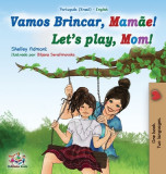 Let&#039;s play, Mom! (Portuguese English Bilingual Book for Children - Brazilian)