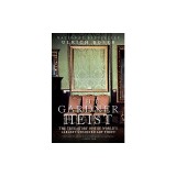 The Gardner Heist: The True Story of the World's Largest Unsolved Art Theft