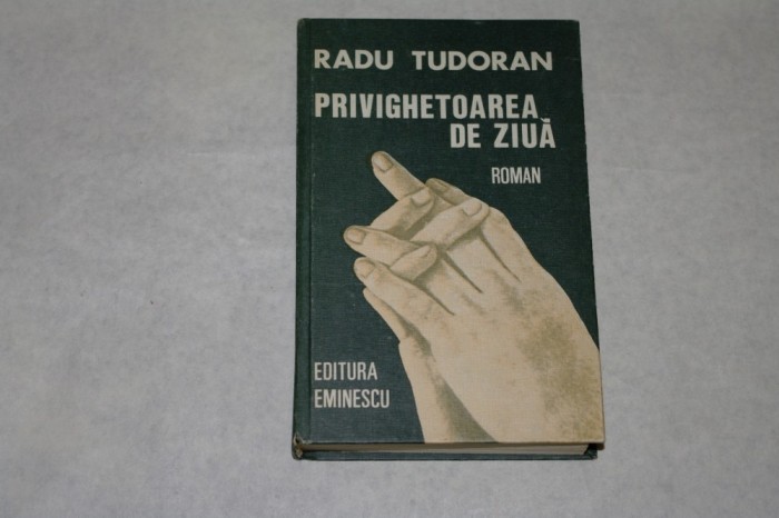 Privighetoarea de ziua - Radu Tudoran - 1986 Privighetoarea de ziua - Radu Tudoran - 1986
