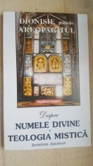 Despre numele divine. Teologia mistica- Dionisie pseudo Areopagitul foto