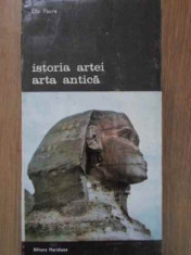 ISTORIA ARTEI ARTA ANTICA-ELIE FAURE foto