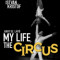 My Life, The Circus - The Amazing Story of Istv&aacute;n Krist&oacute;f - Sz. L&aacute;t&oacute; Judit