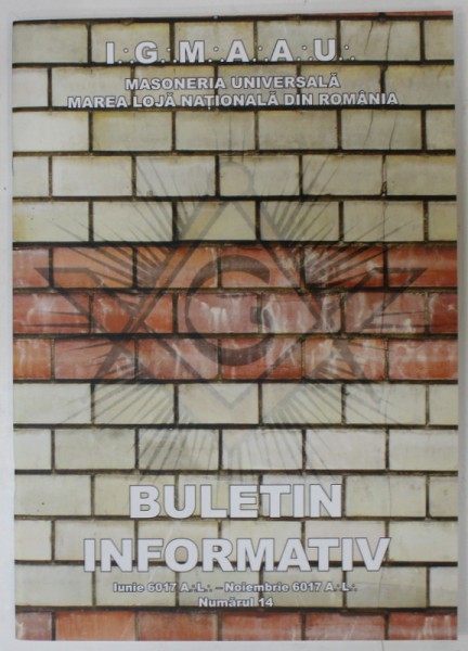 MAREA LOJA NATIONALA DIN ROMANIA , BULETIN INFORMATIV , NR.14 , 2017