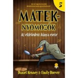 Az elfeledett b&aacute;nya esete - Mateknyomoz&oacute;k 5. - Daniel Kenney