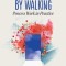 A Path Made by Walking: Process Work in Practice