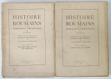 HISTOIRE DES ROUMAINS ET DE LA ROMANITE ORIENTALE par N. IORGA , VOL. I , PARTIE I , VOL. I , PARTIE II , 1937