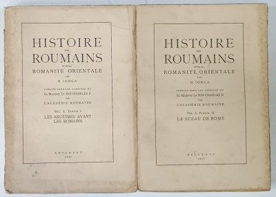 HISTOIRE DES ROUMAINS ET DE LA ROMANITE ORIENTALE par N. IORGA , VOL. I , PARTIE I , VOL. I , PARTIE II , 1937 foto