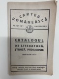 1931 Editura Cartea romaneasca. Catalogul de literatura, stiinta, pedagogie