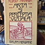 ARTA SI PERCEPTIA VIZUALA-O PSIHOLOGIE A VAZULUI CREATOR- RUDOLF ARNHEIM, 1979