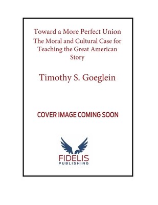 Toward a More Perfect Union: The Moral and Cultural Case for Teaching the Great American Story foto