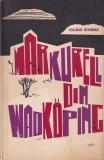Markurell din Wadkoping de Hjalmar Bergman - Roman Beletristica Romana, Editura Pentru Literatura Universala, 1964, Brosata, Buna