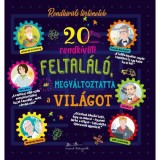 20 rendk&iacute;v&uuml;li feltal&aacute;l&oacute;, aki megv&aacute;ltoztatta a vil&aacute;got