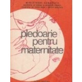 Pledoarie pentru maternitate