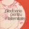 Pledoarie pentru maternitate