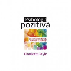 Psihologie pozitivă - Paperback brosat - Charlotte Style - All