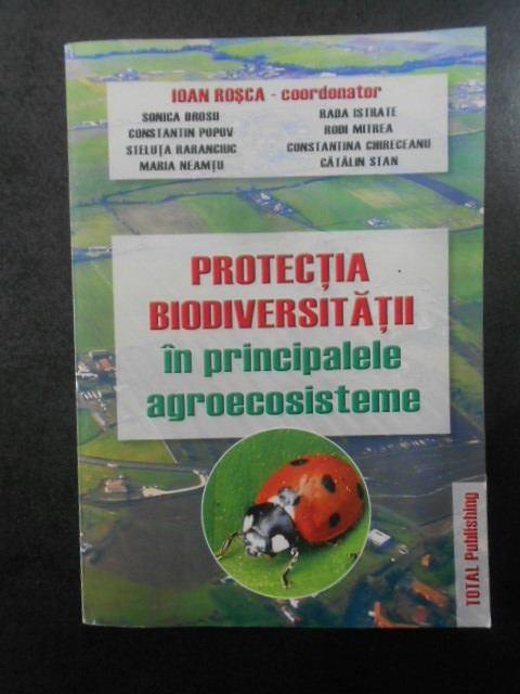 Ioan Rosca - Protectia biodiversitatii in principalele agroecosisteme