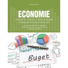 Economie. Concepte, formule, rebus economic, probleme propuse si rezolvate, Floriana Pana