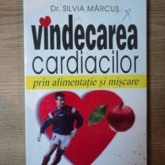 VINDECAREA CARDIACILOR PRIN ALIMENTATIE SI MISCARE de SILVIA MARCUS , 1977