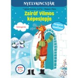 Zsir&aacute;f Vilmos k&eacute;peslapja - Sz&ouml;veg &eacute;s feladatgyűjtem&eacute;ny a sz&ouml;veg&eacute;rt&eacute;s gyakorl&aacute;s&aacute;hoz - Majoros N&oacute;ra