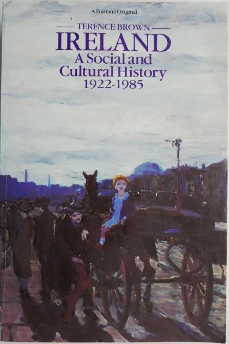 Ireland. A Social and Cultural History (1922-1985) &ndash; Terence Brown