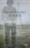 Moartea unei veverițe - Dumitru Crudu (2017, Univers) Roman rom&acirc;nesc, beletristică - Paperback