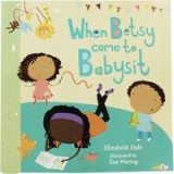 When Betsy Came To Babysit