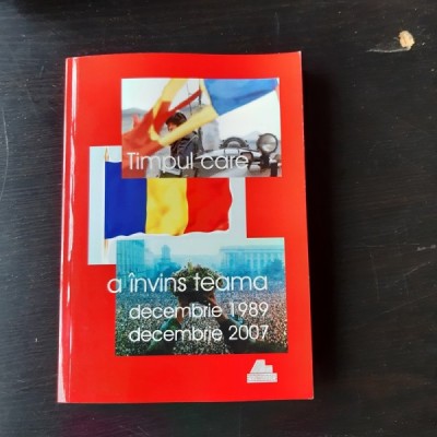 TIMPUL CARE A INVINS TEAMA, DECEMBRIE 1989 DECEMBRIE 2007 - PUSA ROTH foto
