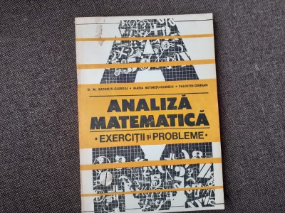 D M BATINETU GIURGIU/MARIA BATINETU ANALIZA MATEMATICA EXERCITII SI PROBLEME foto