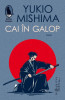 Cai in galop &ndash; Yukio Mishima