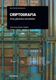 Criptografia. Arta pastrarii secretelor