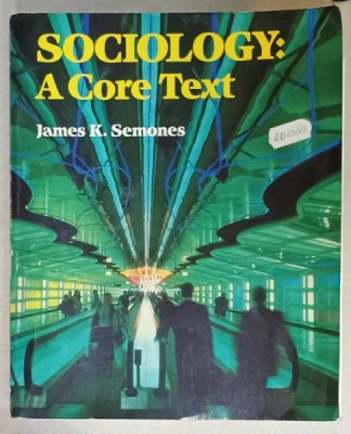 SOCIOLOGY : A CORE TEXT by JAMES K. SEMONES , 1990 foto
