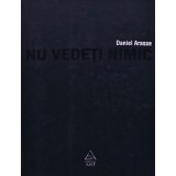 Nu vedeti nimic - 2008 - Daniel Arasse (AK56)